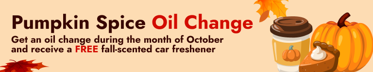 Pumpkin Spice Oil Change | Get an oil change during the month of October and receive a FREE fall-scented car freshener